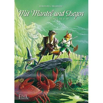 Mit Mantel und Degen / Akt 3 & 4, Gebundene Ausgabe von Alain Ayroles,Jean-Luc Masbou, Finix, 978-3-945270-86-8