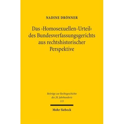 Das 'Homosexuellen-Urteil' des Bundesverfassungsgerichts aus rechtshistorischer Perspektive, Gebundene Ausgabe von Nadine Drönner, Mohr Siebeck,