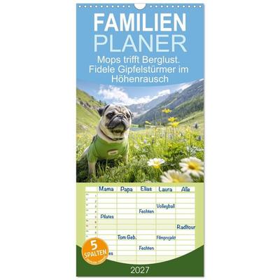 Familienplaner 2027 - Mops trifft Berglust. Fidele Gipfelstürmer im Höhenrausch mit 5 Spalten (Wandkalender, 21 x 45 cm) CALVENDO