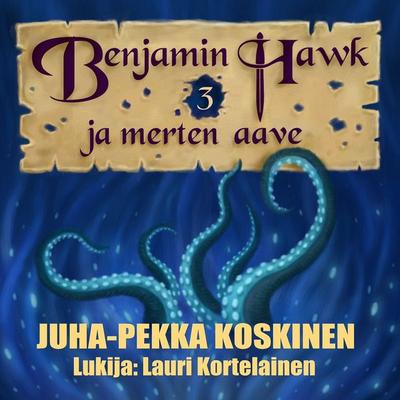 Benjamin Hawk ja merten aave - JP Koskinen, Audio, 9789178892266