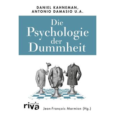 Die Psychologie der Dummheit, Gebundene Ausgabe von Jean-François Marmion, Riva, 978-3-7423-1067-5