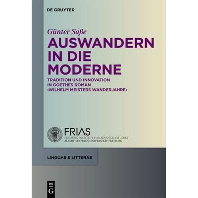 Auswandern in die Moderne, Gebundene Ausgabe von Günter Sasse, De Gruyter, 978-3-11-022553-2