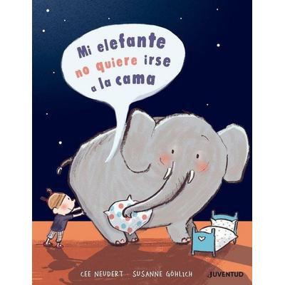 Mi elefante no quiere ir a la cama, Taschenbuch von Cornelia Neudert,Susanne Göhlich, Editorial Juventud, S.A., 978-84-261-4549-9