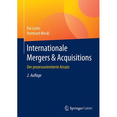 Internationale Mergers & Acquisitions, Gebundene Ausgabe von Kai Lucks,Reinhard Meckl, Springer Berlin, 978-3-662-46895-1