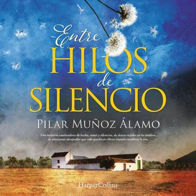Entre hilos de silencio - Pilar Muñoz Álamo, Audio, 9788418976704