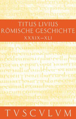 Livius - Römische Geschichte, 11 Bde., Bd. 9, Buch.39-41 (Sammlung Tusculum) - Preis vom 09.10.2026 07:28:09 h