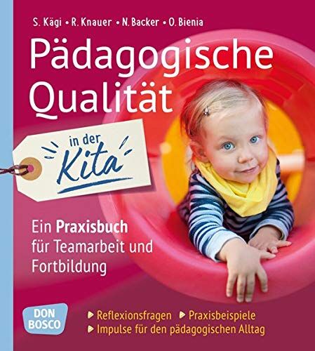 Nadine Backer - Pädagogische Qualität in der Kita. Reflexionsfragen, Praxisbeispiele, Impulse für den pädagogischen Alltag: Ein Praxisbuch für Teamarbeit und ... • Impulse für den pädagogischen Alltag - Preis vom 16.10.2026 11:41:07 h