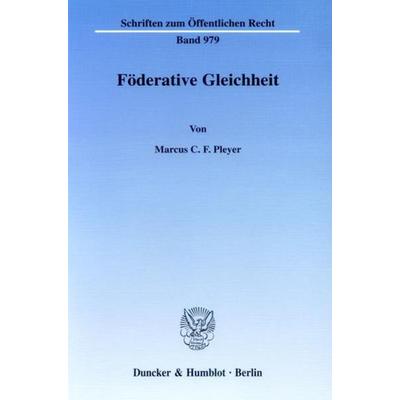 Föderative Gleichheit., Taschenbuch von Marcus C. F. Pleyer, Duncker & Humblot, 978-3-428-11507-5