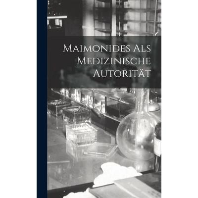 Maimonides als Medizinische Autorität, Gebundene Ausgabe von Anonymous, Legare Street Press, 978-1-01-807464-1