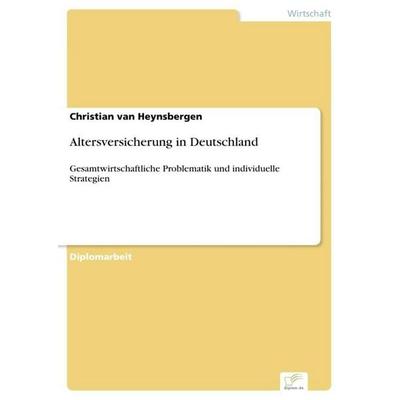 Altersversicherung in Deutschland, Taschenbuch von Christian van Heynsbergen, GRIN, 978-3-8386-4064-8