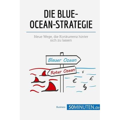 Die Blue-Ocean-Strategie, Taschenbuch von 50minuten, 50Minuten.de, 978-2-8080-0915-7