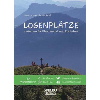 Logenplätze zwischen Bad Reichenhall und Kochelsee, Taschenbuch von Peter Lechner,Sandra Rauch, Speleo Projects, 978-3-947642-00-7