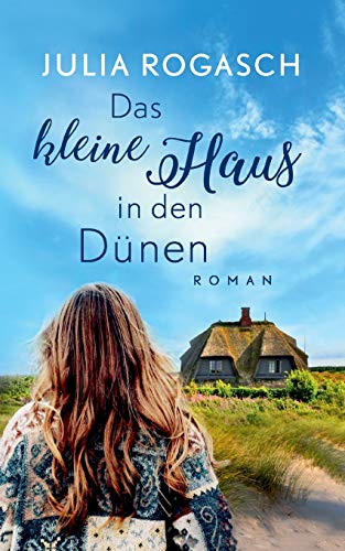 Julia Rogasch - Das kleine Haus in den Dünen: Ein Sylt-Roman - Preis vom 10.10.2026 11:48:34 h