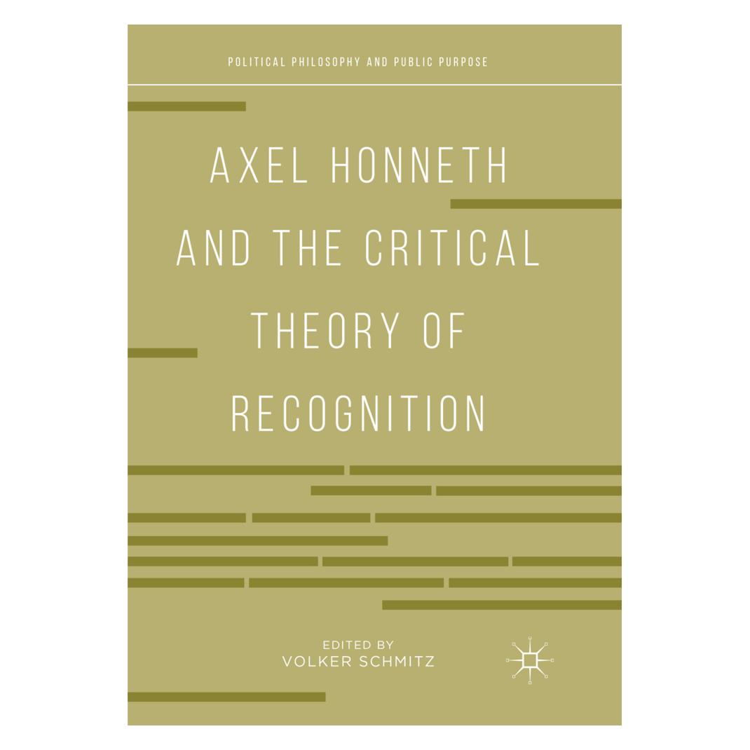 Springer Axel Honneth and the Critical Theory of Recognition (Englisch, Softcover, Volker Schmitz) (56091748)