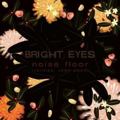 Bright Eyes: Noise Floor (Rarities:1998-2005) - Bright Eyes, CD