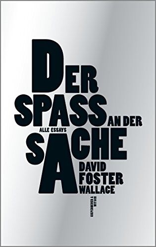 Wallace, David Foster - Der Spaß an der Sache: Alle Essays - Preis vom 13.10.2026 19:28:25 h