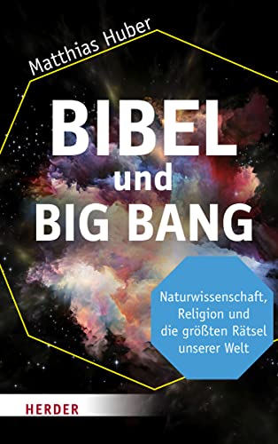 Matthias Huber - Bibel und Big Bang: Naturwissenschaft, Religion und die größten Rätsel unserer Welt - Preis vom 05.10.2026 03:47:11 h