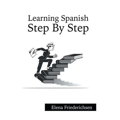 Learning Spanish, Gebundene Ausgabe von Elena Friederichsen, Authorhouse, 978-1-72831-207-1