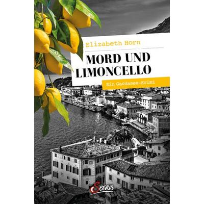 Mord und Limoncello, Taschenbuch von Elizabeth Horn, Servus