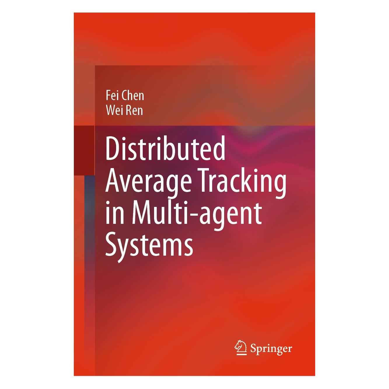 Springer Distributed Average Tracking in Multi-agent Systems (Englisch, Hardcover, Fei Chen, Wei Ren) (9783030395353)