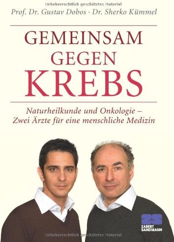 Dobos, Prof. Dr. med. Gustav - Gemeinsam gegen Krebs. Naturheilkunde und Onkologie - Zwei Ärzte für eine menschliche Medizin - Preis vom 30.09.2026 09:01:18 h
