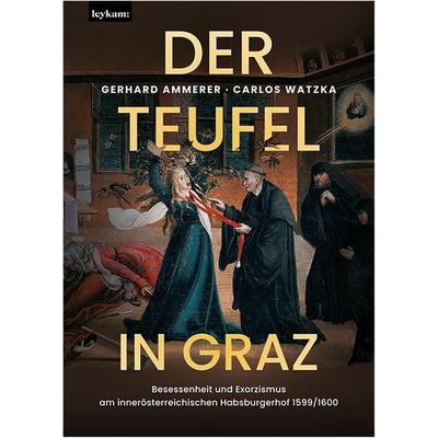 Der Teufel in Graz., Taschenbuch von Gerhard Ammerer,Carlos Watzka, Leykam, 978-3-7011-0469-7