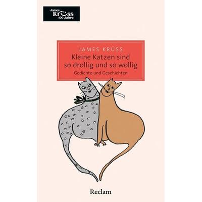 Kleine Katzen sind so drollig und so wollig und so mollig. Gedichte und Geschichten über Katzen, Taschenbuch von James Krüss, Reclam, Philipp,