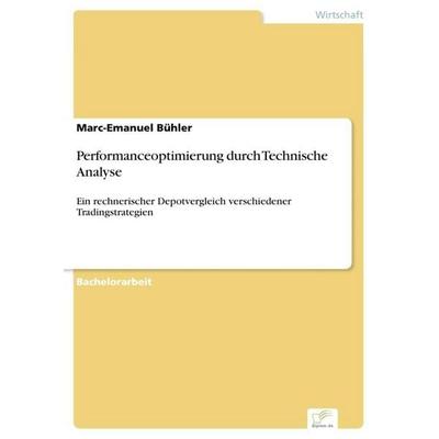 Performanceoptimierung durch Technische Analyse, Taschenbuch von Marc-Emanuel Bühler, GRIN, 978-3-95636-723-6