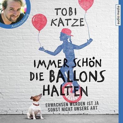Immer schön die Ballons halten - Tobi Katze, Audio, 9783956396069