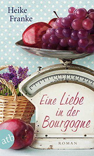 Heike Franke - Eine Liebe in der Bourgogne: Roman - Preis vom 17.10.2026 19:25:27 h
