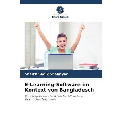 E-Learning-Software im Kontext von Bangladesch, Taschenbuch von Sheikh Sadik Shahriyar, Verlag Unser Wissen, 978-620-5-15229-4