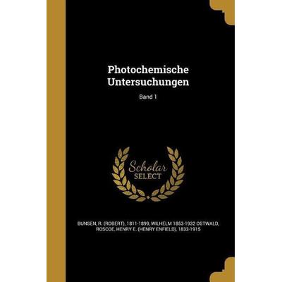 Photochemische Untersuchungen; Band 1, Taschenbuch von Wilhelm Ostwald, Creative Media Partners, LLC, 978-1-372-09230-5