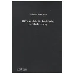 Hilfsbüchlein für lateinische Rechtschreibung, Fachbücher von Wilhelm Brambach