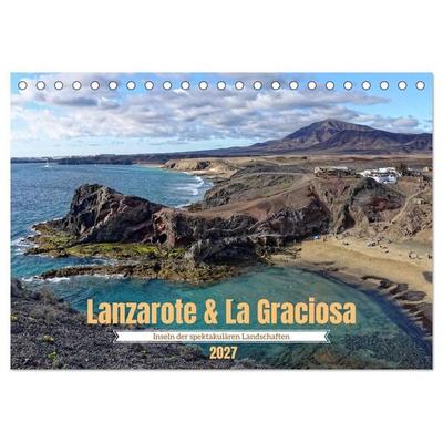 Lanzarote & La Graciosa - Inseln der spektakulären Landschaften (Tischkalender 2027 DIN A5 quer), CALVENDO Monatskalender