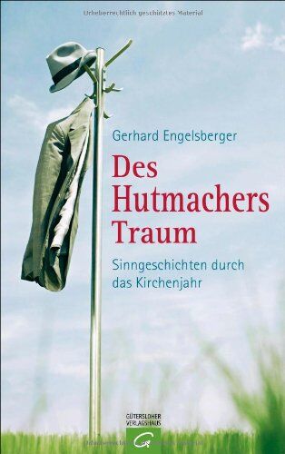 Gerhard Engelsberger - Des Hutmachers Traum: Sinngeschichten durch das Kirchenjahr - Preis vom 09.10.2026 07:28:09 h