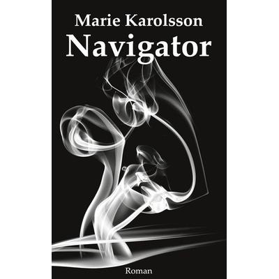 Der Navigator, Taschenbuch von Marie Karolsson, BoD – Books on Demand, 978-3-7526-2889-0