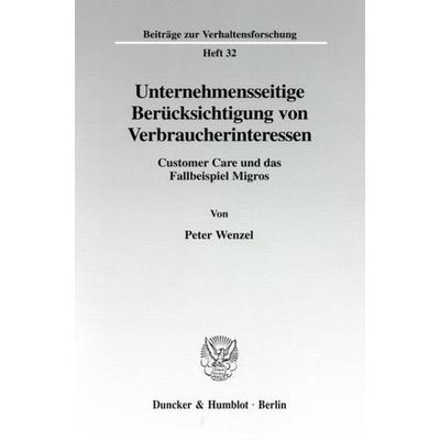 Unternehmensseitige Berücksichtigung von Verbraucherinteressen., Taschenbuch von Peter Wenzel, Duncker & Humblot, 978-3-428-08773-0