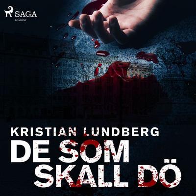 De som skall dö - Kristian Lundberg, Audio, 9788711960448