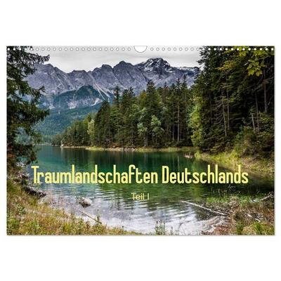 Traumlandschaften Deutschlands - Teil I (Wandkalender 2026 DIN A3 quer), CALVENDO Monatskalender
