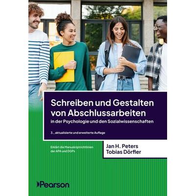 Schreiben und Gestalten von Abschlussarbeiten in der Psychologie und den Sozialwissenschaften, Taschenbuch von Jan Hendrik Peters,Tobias Dörfler,