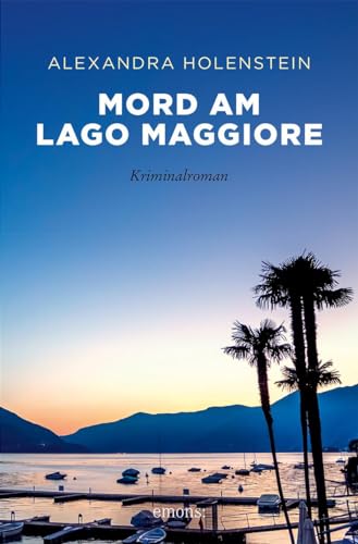 Alexandra Holenstein - Mord am Lago Maggiore: Kriminalroman (Sehnsuchtsorte) - Preis vom 07.10.2026 11:45:10 h