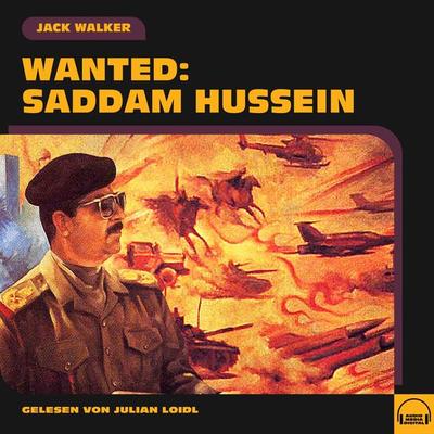 Wanted: Saddam Hussein - Jack Walker, Audio, 9783991557456