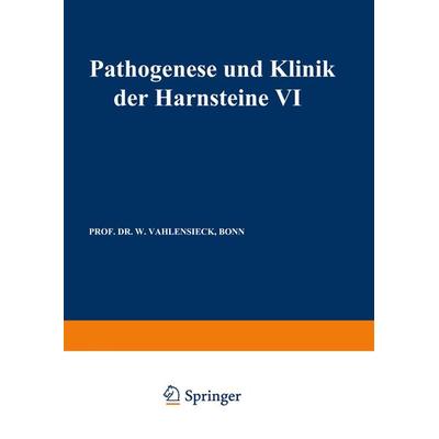 Pathogenese und Klinik der Harnsteine VI, Taschenbuch von , Steinkopff, 978-3-7985-0531-5