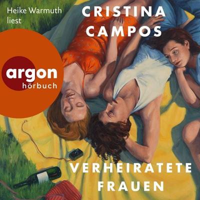 Verheiratete Frauen - Cristina Campos, Audio, 9783732477760