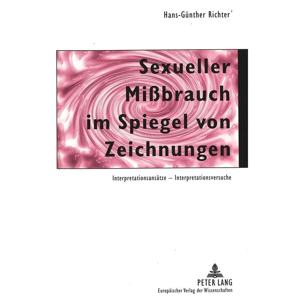 Peter Lang Sexueller Missbrauch im Spiegel von Zeichnungen (Deutsch, Softcover, Hans-Günther Richter) (7214130)