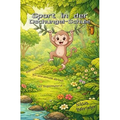 Sport in der Dschungel-Schule, Taschenbuch von Niklas Böhringer, Epubli, 978-3-565-49297-8