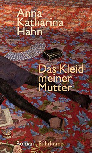 Hahn, Anna Katharina - Das Kleid meiner Mutter: Roman - Preis vom 16.10.2026 11:41:07 h