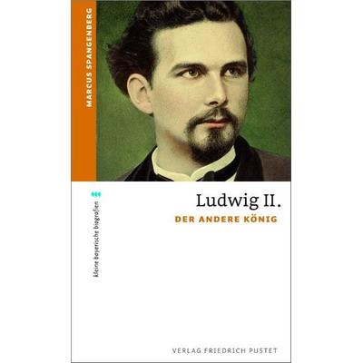 Ludwig II., Taschenbuch von Marcus Spangenberg, Pustet, F, 978-3-7917-2308-2