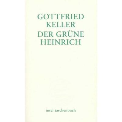 Der grüne Heinrich, Taschenbuch von Gottfried Keller, Insel, 978-3-458-34644-9