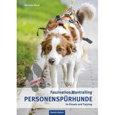 Personenspürhunde im Einsatz und Training, Gebundene Ausgabe von Harmke Horst, Oertel u. Spörer, 978-3-96555-103-9